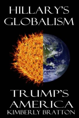 Kniha Hillary's Globalism: Trump's America Kimberly Bratton