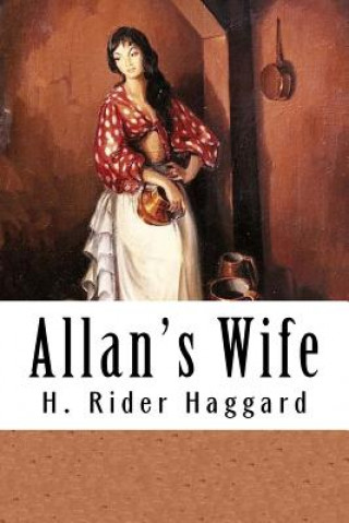 Carte Allan's Wife H. Rider Haggard