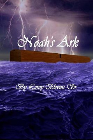 Книга Noah's Ark: Noah's ark Leroy Blevins Sr