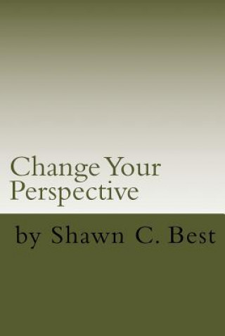 Kniha Change Your Perspective: Self Therapy Works Series Shawn C Best