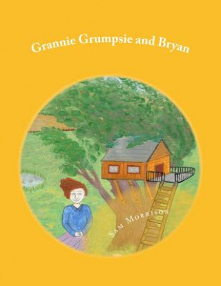 Book Grannie Grumpsie and Bryan Sam Morrison