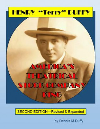 Kniha Henry "Terry" Duffy: America's Theatrical Stock Company King Dennis M Duffy