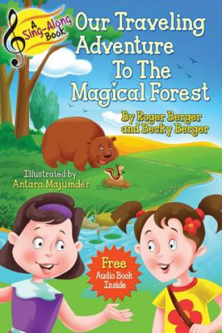 Książka A Sing-Along Book - Our Traveling Adventure to the Magical Forest: Audio Story Book and Singalong Songs for Kids Roger Berger