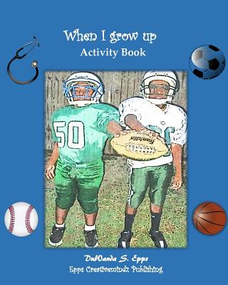 Книга When I grow up Duwanda S Epps