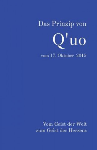 Könyv Das Prinzip von Q'uo vom 17. Oktober 2015: Vom Geist der Welt zum Geist des Herzens Jochen Blumenthal