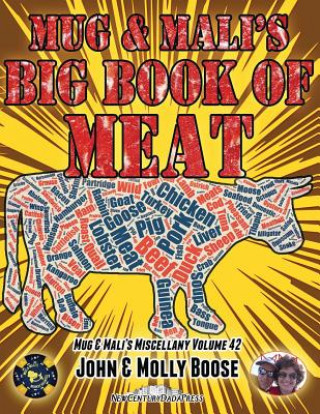 Book Mug & Mali's Big Book of Meat: Mug & Mali's Miscellany Volume 42 John H Boose