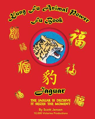 Könyv Kung Fu Animal Power Fu Book Jaguar Scott Jensen