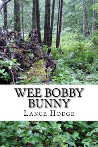 Kniha Wee Bobby Bunny Lance Hodge