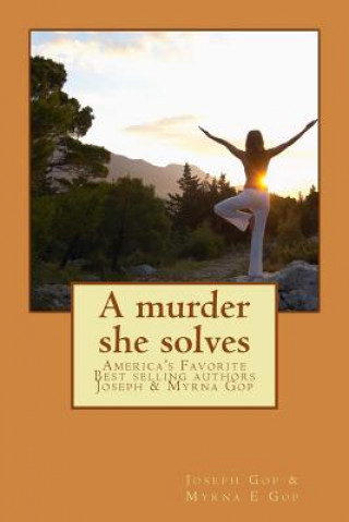 Kniha A murder she solves: America's Favorite Best selling authors Joseph & Myrna Gop Joseph J Gop