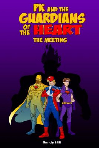 Carte PK and The Guardians of the Heart: The Meeting Randy Hill