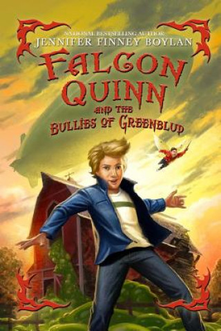 Knjiga Falcon Quinn and the Bullies of Greenblud Jennifer Finney Boylan