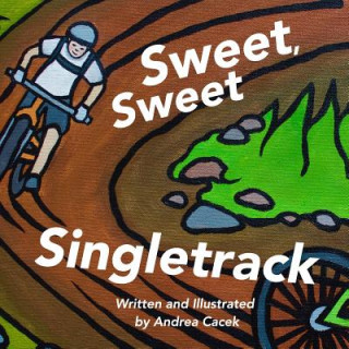 Buch Sweet, Sweet Singletrack Andrea Cacek