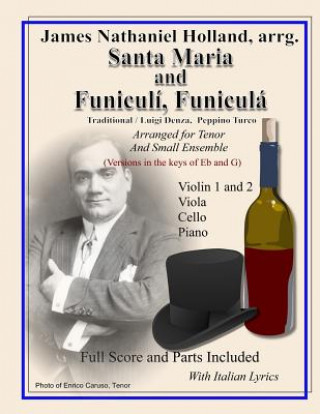Kniha Santa Maria and Funiculi, Funicula: Arranged for Tenor and Small Ensemble Traditional