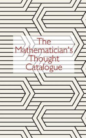 Knjiga The Mathematician's Thought Catalogue Thought Catalogue