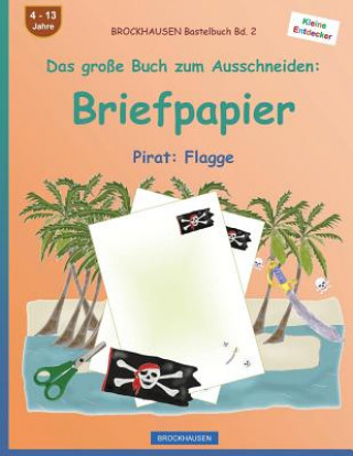 Kniha BROCKHAUSEN Bastelbuch Band 2 - Das große Buch zum Ausschneiden: Briefpapier: Pirat: Flagge Dortje Golldack