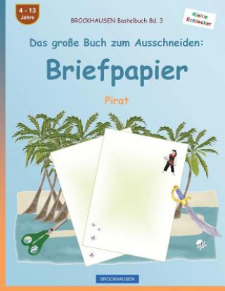 Książka BROCKHAUSEN Bastelbuch Band 3 - Das große Buch zum Ausschneiden: Briefpapier: Pirat Dortje Golldack