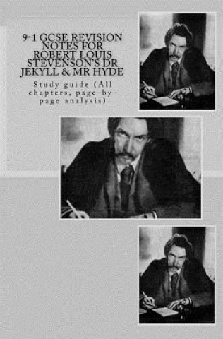 Könyv 9-1 GCSE REVISION NOTES for ROBERT LOUIS STEVENSON'S DR JEKYLL & MR HYDE: Study guide (All chapters, page-by-page analysis) MR Joe Broadfoot