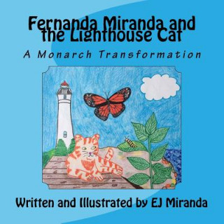 Carte Fernanda Miranda and the Lighthouse Cat: A Monarch Transformation Ej Miranda