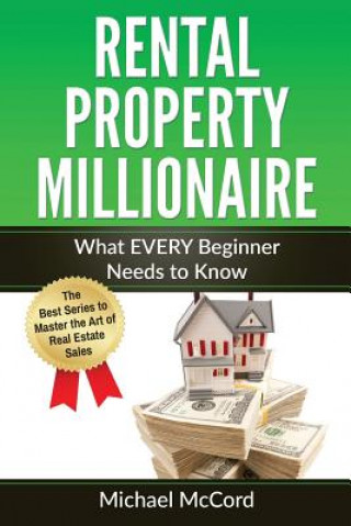 Carte Rental Property Millionaire: Comprehensive Beginner's Guide for Newbies Michael McCord