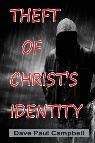 Knjiga Theft of Christ's Identity Dave Paul Campbell