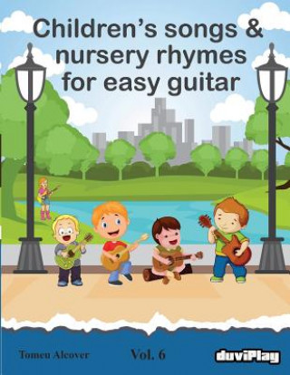 Könyv Children's songs & nursery rhymes for easy guitar. Vol 6. Tomeu Alcover