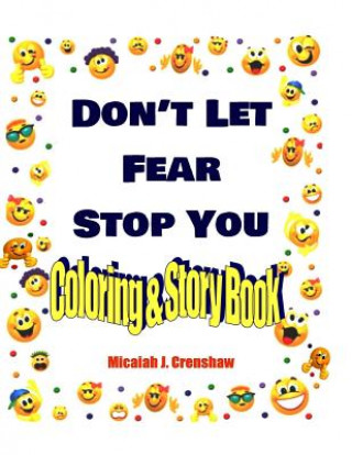 Книга Don't Let Fear Stop You: Coloring & Story Book Micaiah Jada Crenshaw