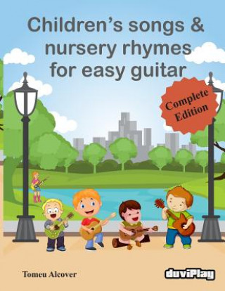 Libro Children's Songs & Nursery Rhymes for Easy Guitar, Complete Edition. Tomeu Alcover