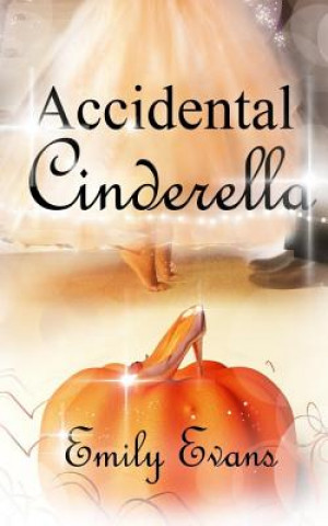 Kniha Accidental Cinderella Emily Evans
