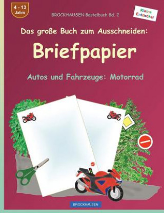 Könyv BROCKHAUSEN Bastelbuch Band 2 - Das große Buch zum Ausschneiden: Briefpapier: Autos und Fahrzeuge: Motorrad Dortje Golldack