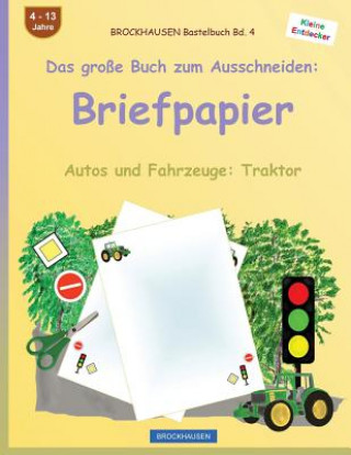 Kniha BROCKHAUSEN Bastelbuch Band 4 - Das große Buch zum Ausschneiden: Briefpapier: Autos und Fahrzeuge: Traktor Dortje Golldack