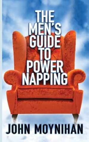 Kniha Men's Guide to Power Napping John Moynihan