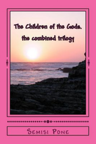 Kniha The Children of the Gods: The Combined Trilogy Semisi Pone