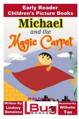 Kniha Michael and the Magic Carpet - Early Reader - Children's Picture Books Lindsey Benaissa