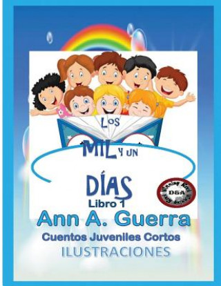 Knjiga Los MIL y un DIAS: Cuentos Juveniles Cortos MS Ann a Guerra Author