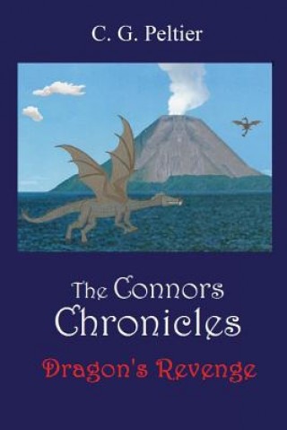 Kniha The Connors Chronicles: Dragon's Revenge C G Peltier