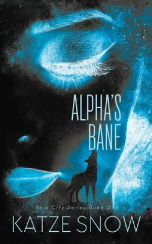 Knjiga Alpha's Bane Katze Snow