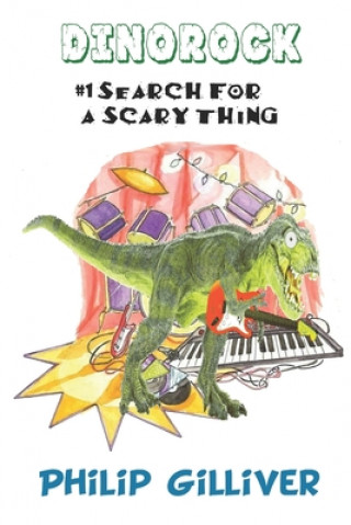 Kniha Jurassic Jack and The Search For a Scary Thing Philip M Gilliver