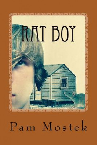 Könyv Rat Boy: The Bullied vs. The Bullies Pam Mostek