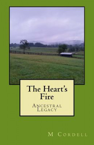 Βιβλίο The Heart's Fire: Book 1, Ancestral Legacy M Cordell