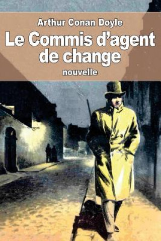 Knjiga Le Commis d'agent de change: ou L'Employé de l'agent de change Arthur Conan Doyle