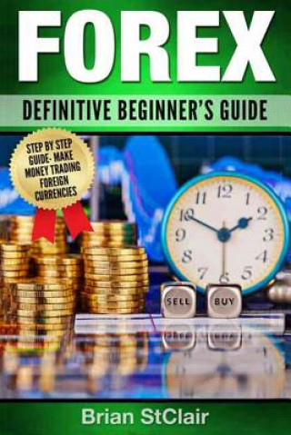 Kniha Forex: Definitive Beginner's Guide Brian Stclair