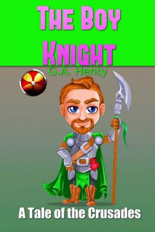 Knjiga The Boy Knight: A Tale of the Crusades G. A. Henty