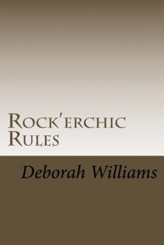 Knjiga Rock'erchic Rules: Quotes Along The Way Dr Deborah L Williams