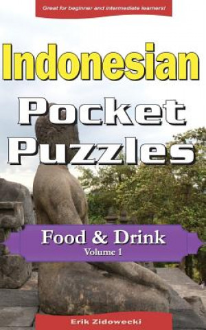 Carte Indonesian Pocket Puzzles - Food & Drink - Volume 1: A Collection of Puzzles and Quizzes to Aid Your Language Learning Erik Zidowecki