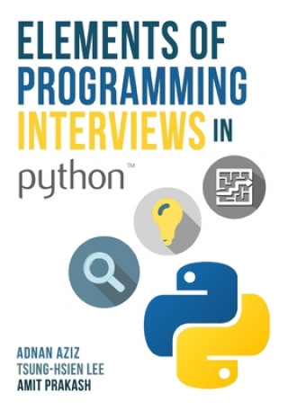 Kniha Elements of Programming Interviews in Python: The Insiders' Guide Adnan Aziz