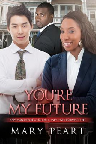 Könyv You're My Future: A Billionaire BWAM Romance Mary Peart
