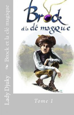 Kniha Brock et la cle magique Tome 1 Sylvie Flaneau