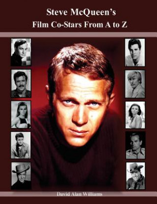 Könyv Steve McQueen's Film Co-Stars From A to Z MR David Alan Williams