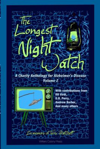 Carte The Longest Night Watch, Volume 2: A Charity Anthology for the Alzheimer's Association R R Virdi