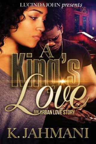 Книга A King's Love: An Urban Love Story K Jahmani
